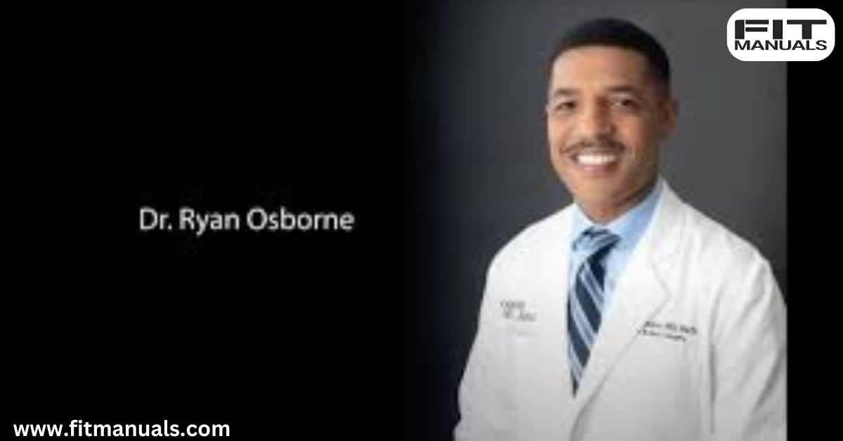 Dr Ryan Osborne Net Worth 2024 – Wife, Age, Height, Professional